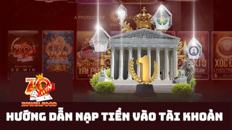 Hướng dẫn nạp tiền ZOWIN đơn giản, bảo mật và nhanh nhất 2 Hướng dẫn nạp tiền tài khoản game chỉ với 2 phút đơn giản